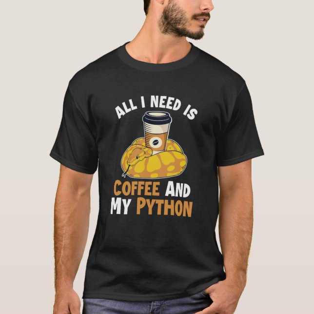 Coffee and Python Snake Pythonidae Banana Ball Pyt T-Shirt (Front)