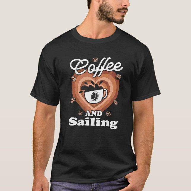 Coffee And Sailing T-Shirt (Front)
