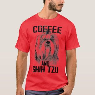 Coffee And Shih Tzu Dog Lover Cute Shih Tzu T-Shirt
