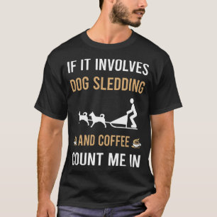 Coffee And Sledding Sledging Sleighing T-Shirt