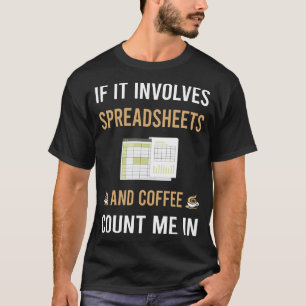 Coffee And Spreadsheet Spreadsheets T-Shirt