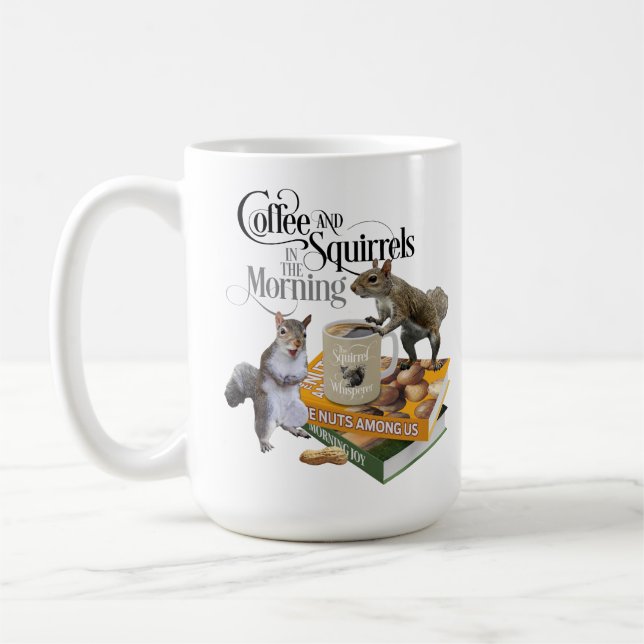 Coffee and Squirrels - Funny Squirrel Lover Mug (Left)