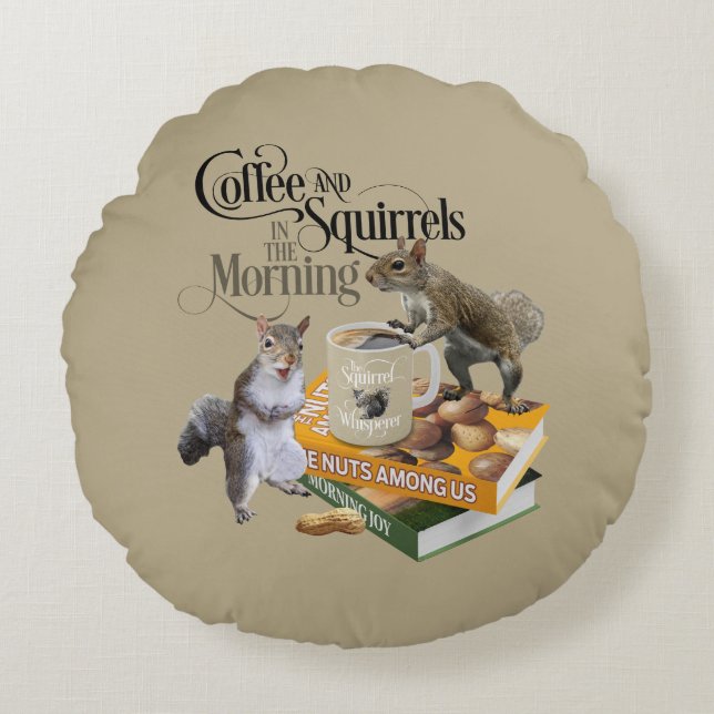 Coffee and Squirrels - Funny Squirrel Lover Round Pillow (Front)