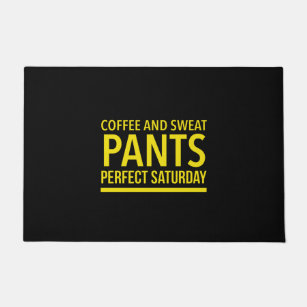 Coffee and sweat pants perfect Saturday Doormat