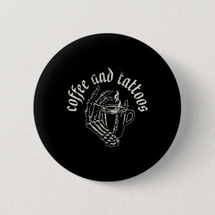 Coffee And Tattoos 2 Inch Round Button