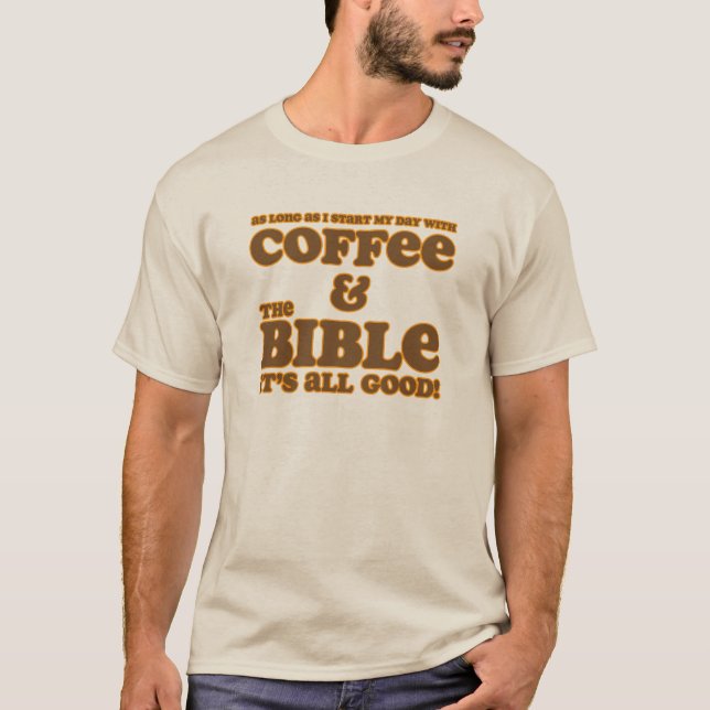 Coffee and the Bible Shirt (Front)
