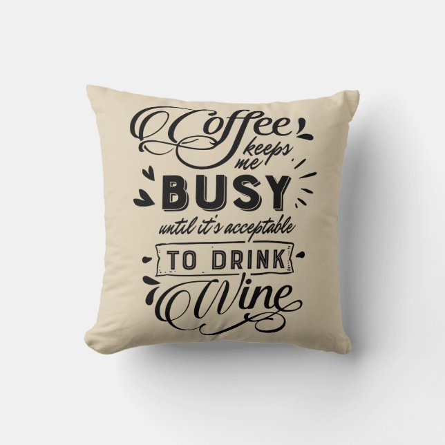 Coffee and Wine Saying Throw Pillow (Front)