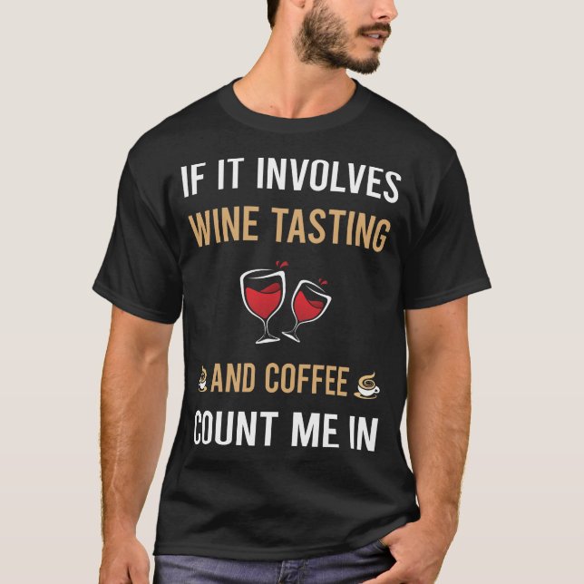 Coffee And Wine Tasting T-Shirt (Front)