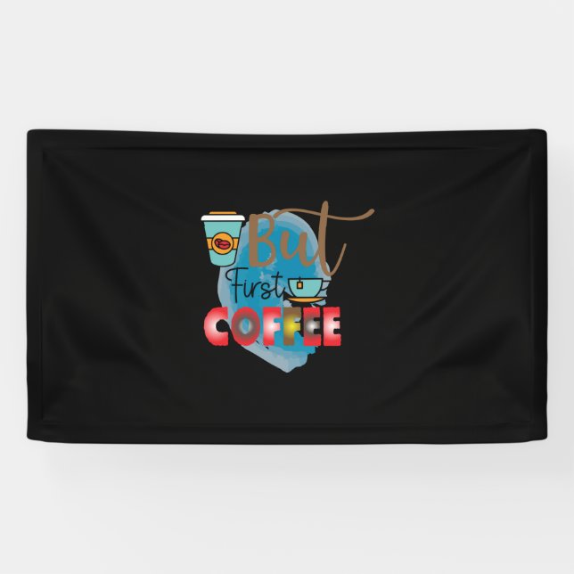 Coffee Art But First Coffee 2 Banner (Horizontal)