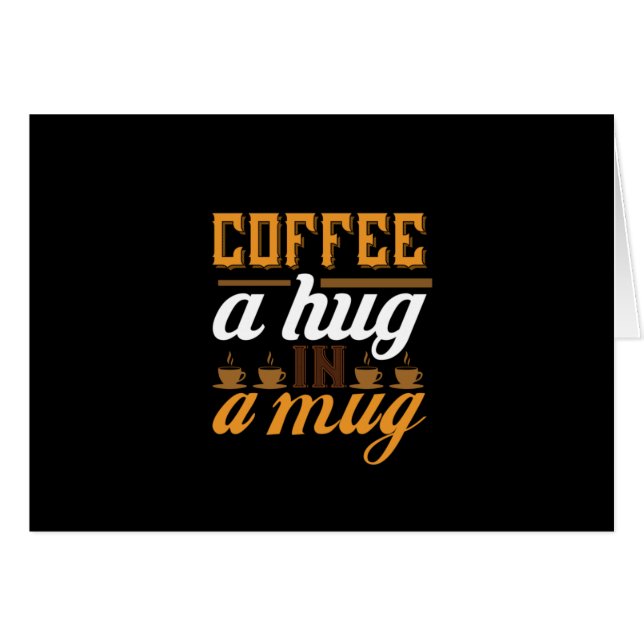 Coffee Art Coffee A Hug In A Mug (Front Horizontal)