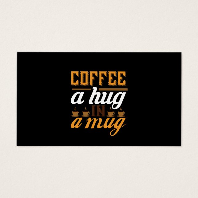 Coffee Art Coffee A Hug In A Mug (Front)