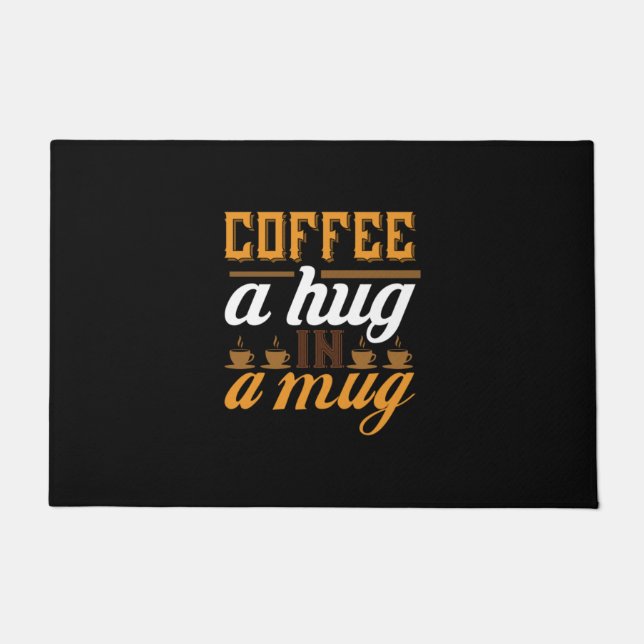 Coffee Art Coffee A Hug In A Mug Doormat (Front)