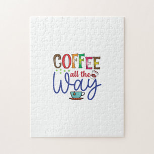 Coffee Art Coffee All The Way Jigsaw Puzzle