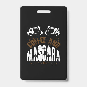 Coffee Art Coffee And Mascara Badge