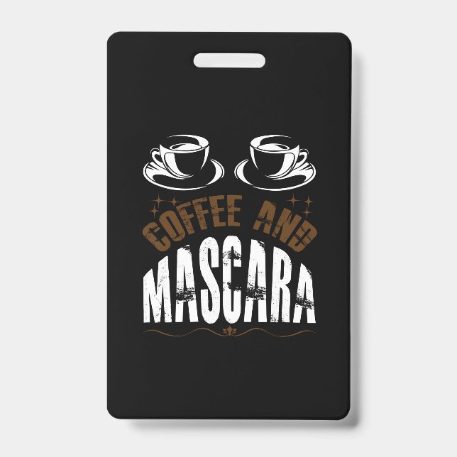 Coffee Art Coffee And Mascara Badge (Front)