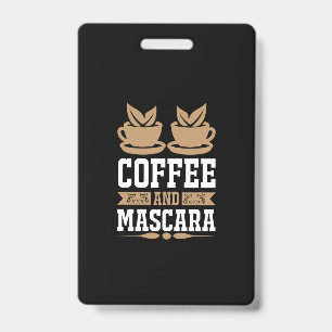 Coffee Art Coffee And Mascara Badge