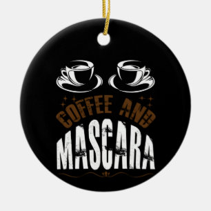 Coffee Art Coffee And Mascara Ceramic Ornament