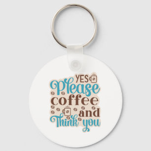 Coffee Art Coffee And Think You Keychain