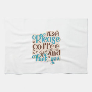 Coffee Art Coffee And Think You Kitchen Towel
