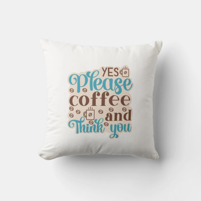 Coffee Art Coffee And Think You Throw Pillow (Front)