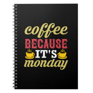 Coffee Art Coffee Because It's Monday Notebook