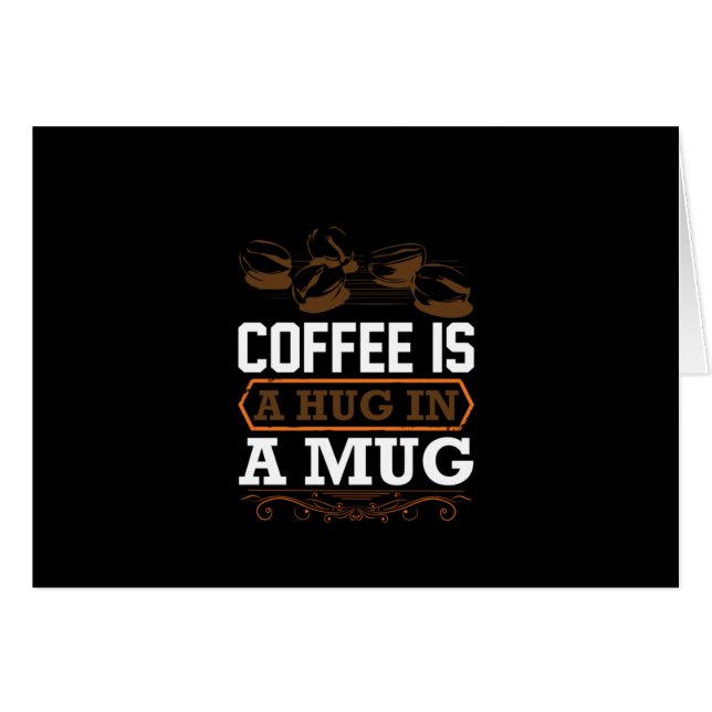 Coffee Art Coffee Is A Hug In A Mug (Front Horizontal)