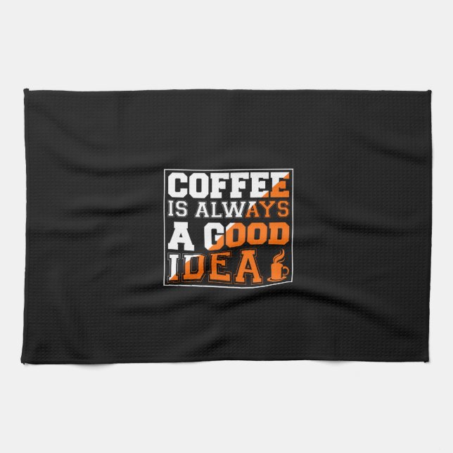 Coffee Art Coffee Is Always A Good Idea Kitchen Towel (Horizontal)
