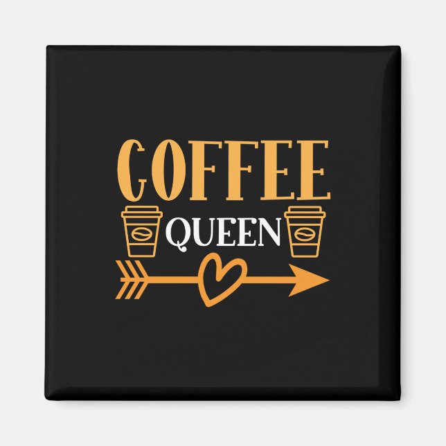 Coffee Art Coffee Queen Magnet (Front)