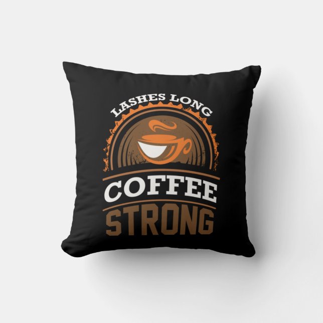 Coffee Art Coffee Strong Throw Pillow (Front)