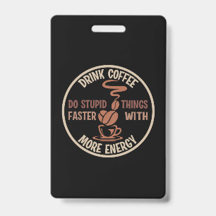 Coffee Art Drink Coffee More Energy Badge