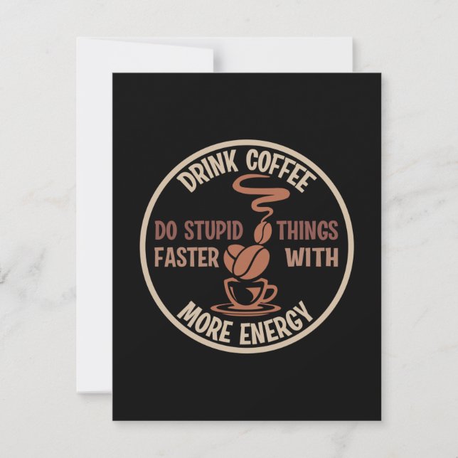 Coffee Art Drink Coffee More Energy Card (Front)