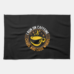 Coffee Art I Run On Caffeine Chaos Kitchen Towel