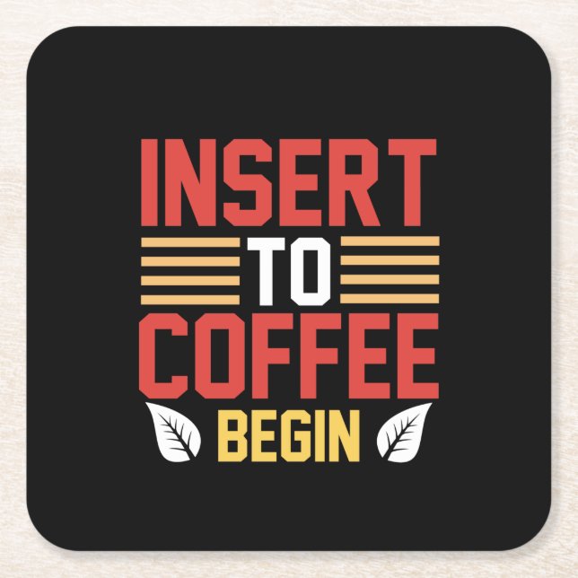 Coffee Art Insert To Coffee Begin Square Paper Coaster (Front)