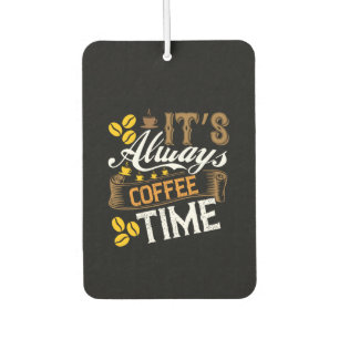 Coffee Art It's Always Coffee Time Air Freshener