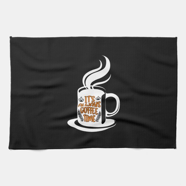 Coffee Art Its Always Coffee Time Kitchen Towel (Horizontal)