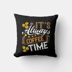Coffee Art It's Always Coffee Time Throw Pillow