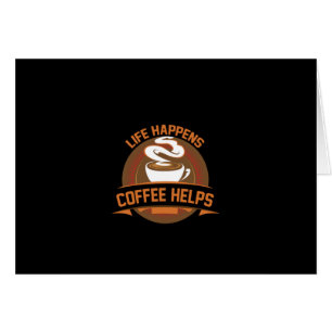 Coffee Art Life Happens Coffee Helps