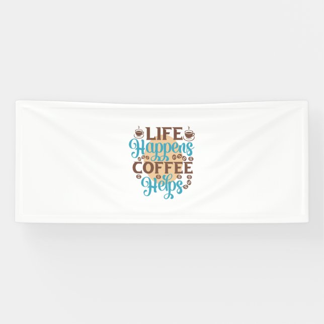 Coffee Art Life Happens Coffee Helps Banner (Horizontal)