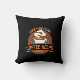 Coffee Art Life Happens Coffee Helps Throw Pillow