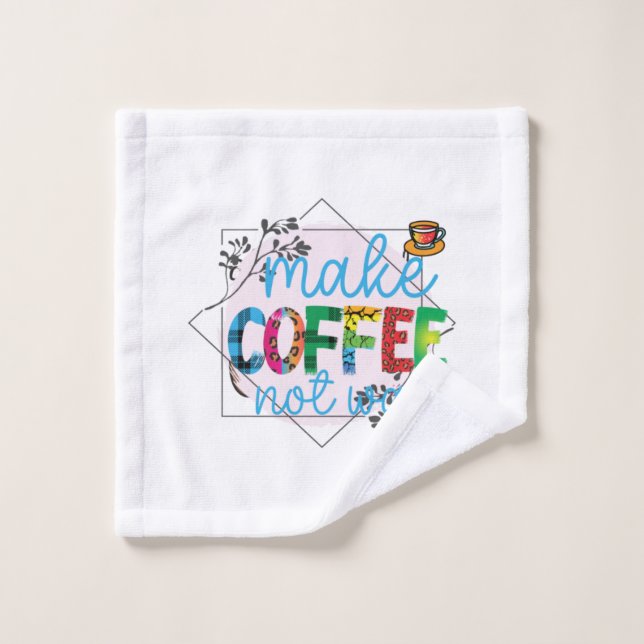 Coffee Art Make Coffee Not War Wash Cloth (Wash Cloth)