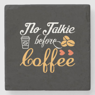 Coffee Art No Talkie Before Coffee Stone Coaster