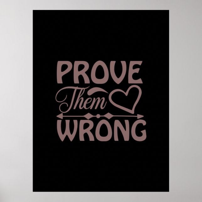 Coffee Art Prove Them Wrong Poster (Front)