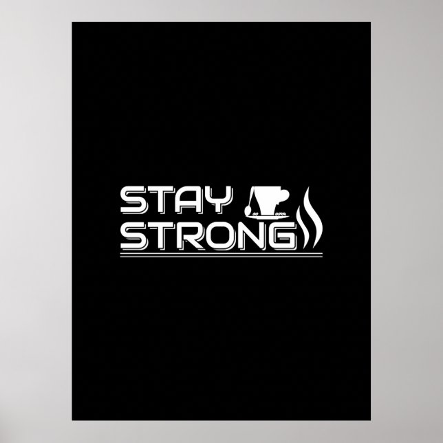 Coffee Art Stay Strong Poster (Front)