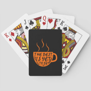 Coffee Art The Best Is Yet To Be Playing Cards