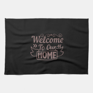 Coffee Art Welcome To Our Home Kitchen Towel