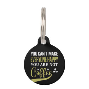 Coffee Art You Are Not Coffee Pet Tag