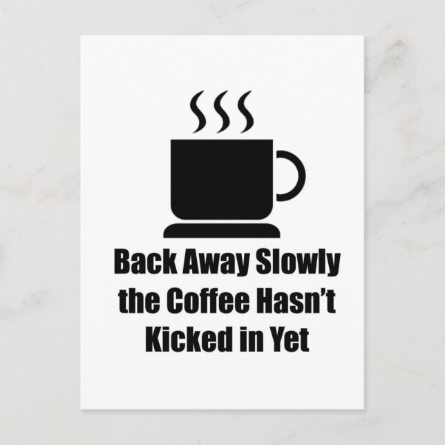 Coffee-Back Away Slowly Postcard (Front)