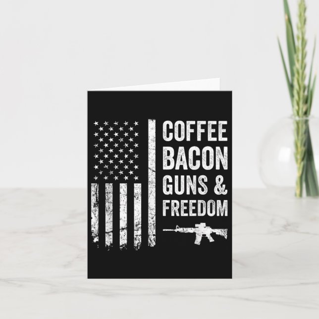 Coffee Bacon Guns &amp; Freedom - Bbq Grill Funny  Card (Front)