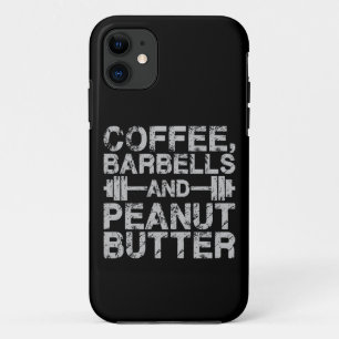 Coffee, Barbells and Peanut Butter - Funny Workout iPhone 11 Case
