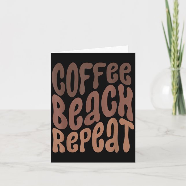 Coffee Beach Repeat Summertime Vacation Summer Card (Front)